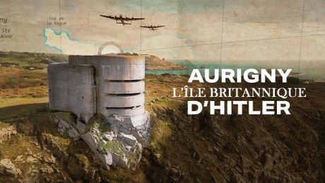Aurigny, l'île britannique d'Hitler