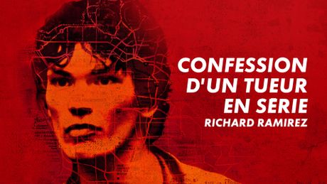 Confessions d'un tueur en série Richard Ramirez