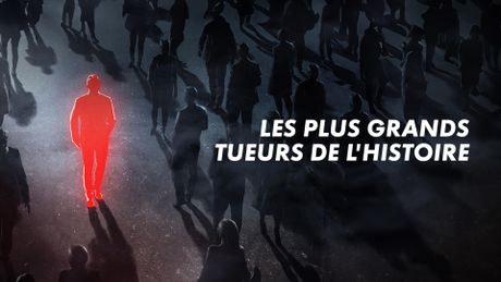 Les plus grands tueurs de l'histoire