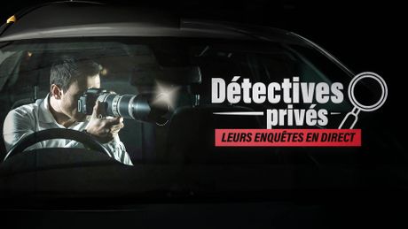 Détectives privés : leurs enquêtes en direct