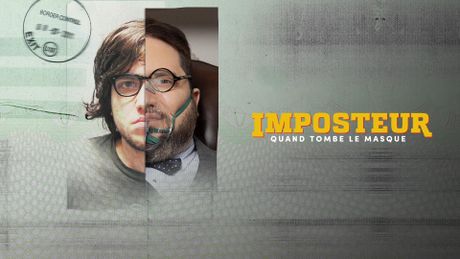 Imposteur : quand tombe le masque