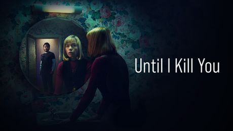 Until I Kill You
