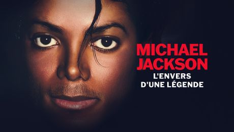 Michael Jackson, l'envers d'une légende