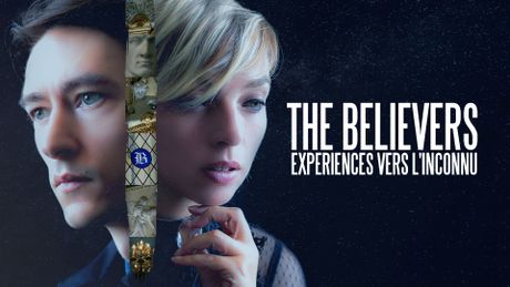 The Believers : Experiences vers l'inconnu