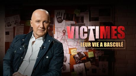 Victimes : leur vie a basculé