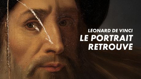 Léonard de Vinci : Le portrait retrouvé
