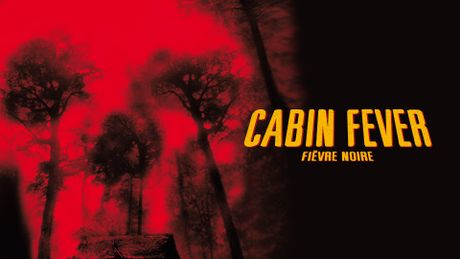 Cabin Fever, fièvre noire