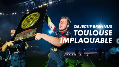 Objectif Brennus, Toulouse implaquable