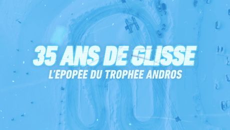 Trophée Andros : 35 ans de Glisse