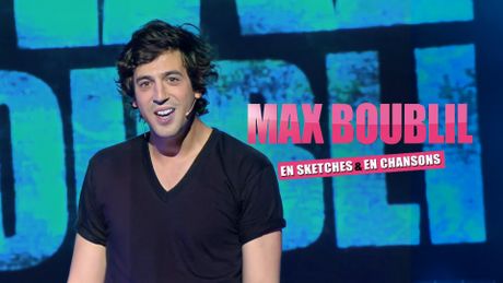 Max Boublil en sketches et en chansons