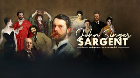 John Singer Sargent - Portraitiste de l'ambiguïté