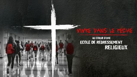 Vivre dans le péché : au coeur d'une école de redressement religieux
