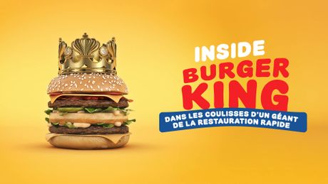 Inside Burger King : dans les coulisses d'un géant de la restauration rapide