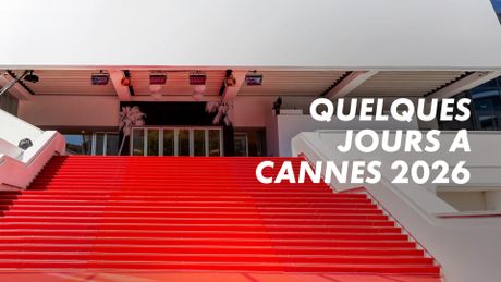 Quelques jours à Cannes 2026