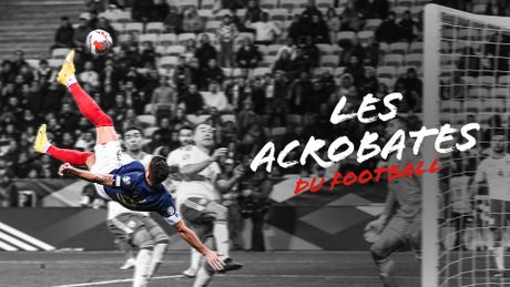Les acrobates du football