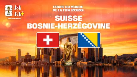 Suisse / Bosnie-Herzégovine