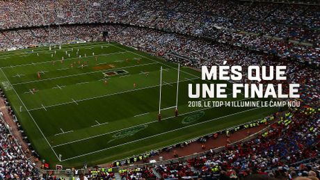 Més que une finale - 2016, le Top 14 illumine le Camp Nou