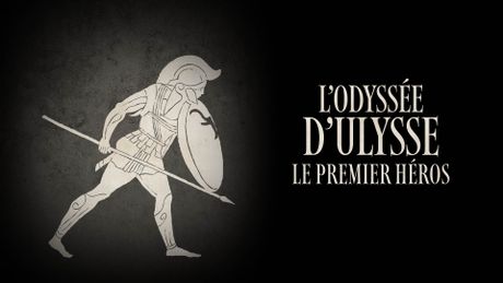 L'Odyssée d'Ulysse, le premier héros