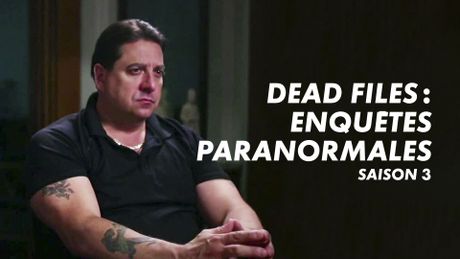 Dead Files : enquêtes paranormales