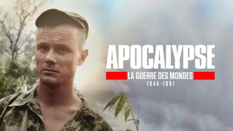 Apocalypse : la guerre des mondes 1945-1991