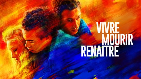 Vivre, mourir, renaître