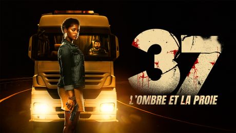37 : l'ombre et la proie - Trailer