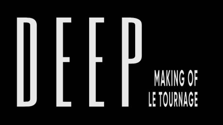 Deep - bonus le tournage