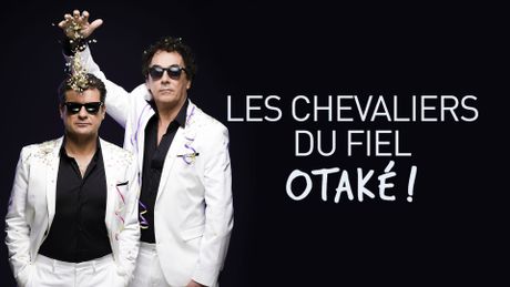 Les Chevaliers du fiel : Otaké !