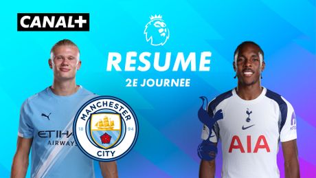 Le résumé de Man City / Tottenham Hotspur