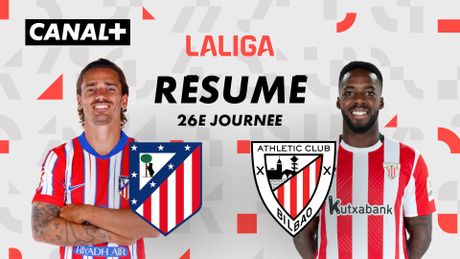 Club Atlético de Madrid vs. Athletic Club Bilbao - Temps Forts
