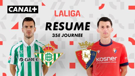 Real Betis Balompié vs. CA Osasuna - Temps Forts