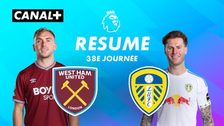 Le résumé de West Ham / Leeds