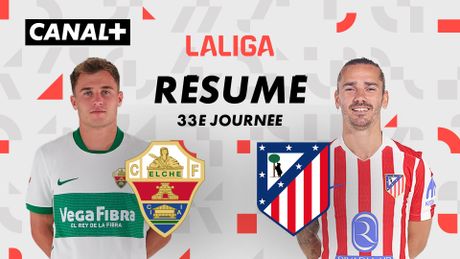 Le résumé de Elche / Club Atlético de Madrid