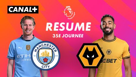 Le résumé de Man City / Wolverhampton