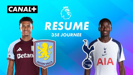 Le résumé de Aston Villa / Tottenham Hotspur