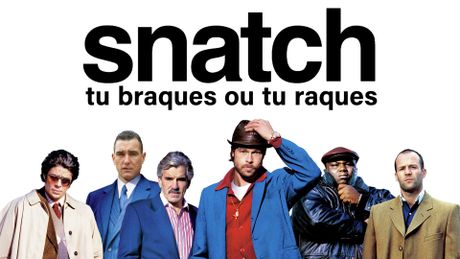 Snatch : Tu braques ou tu raques