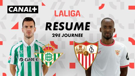 Real Betis Balompié vs. Sevilla FC - Temps Forts
