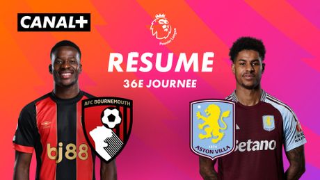 Le résumé de Bournemouth / Aston Villa