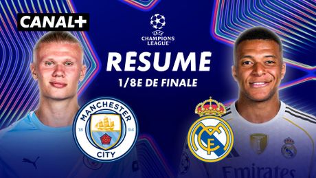 Le résumé de Man. City / Real Madrid