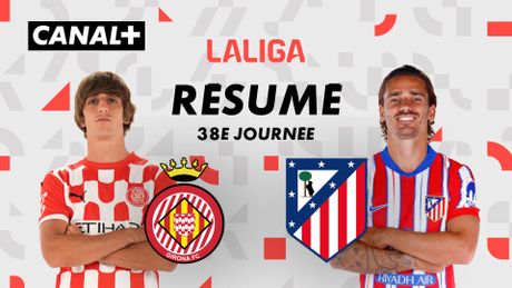 Le résumé de Girona FC / Club Atlético de Madrid