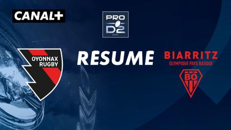 Le résumé de Oyonnax / Biarritz