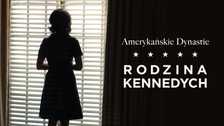 Amerykańskie dynastie: rodzina Kennedych