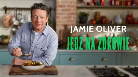 Jamie Oliver: jedz na zdrowie