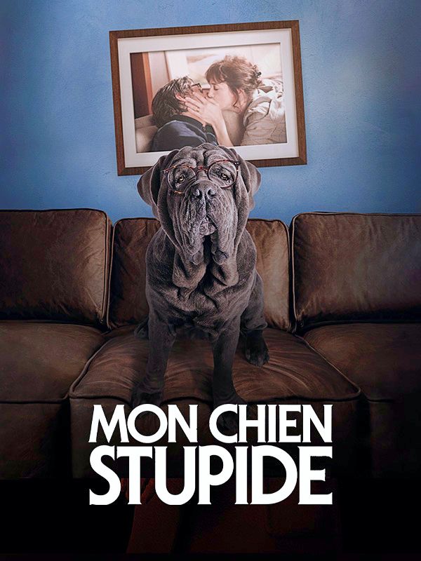 Affiche du film Mon chien Stupide