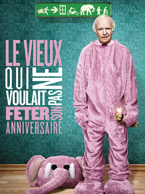 Affiche du film Le vieux qui ne voulait pas fêter son anniversaire