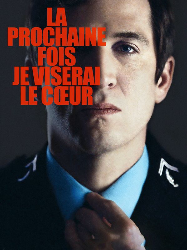 Affiche du film La prochaine fois je viserai le coeur