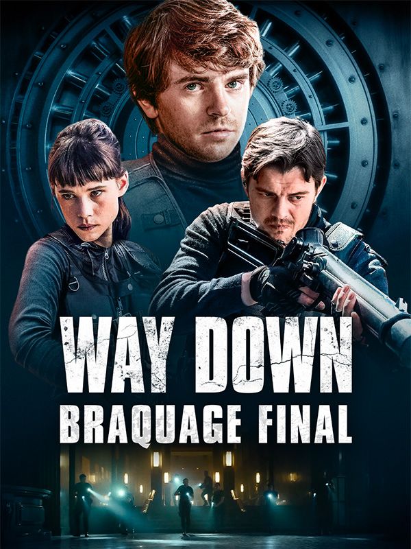 Affiche du film Way Down Braquage Final