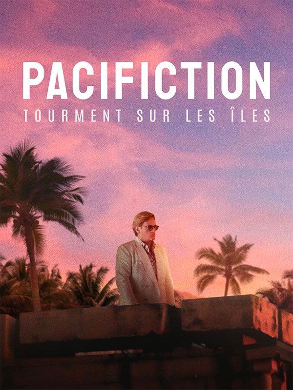 Affiche du film Pacifiction. Tourment sur les îles