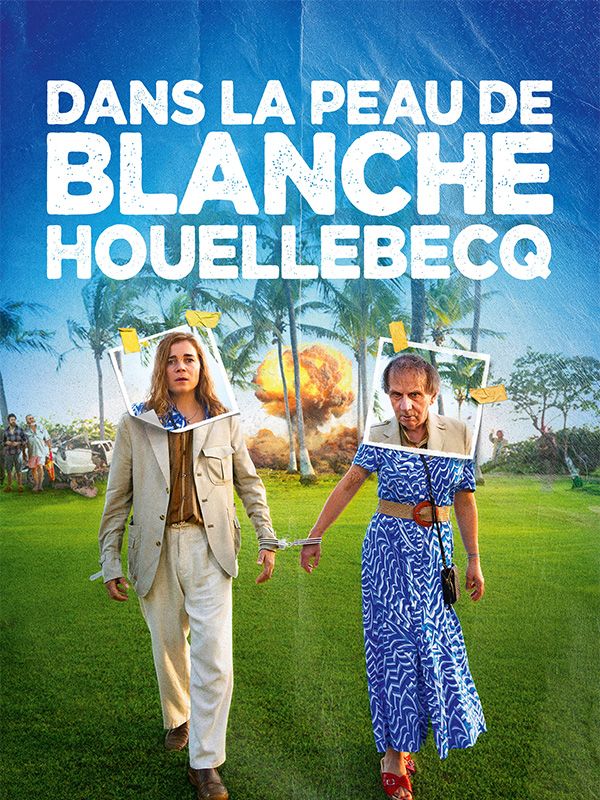 Affiche du film Dans la peau de Blanche Houellebecq