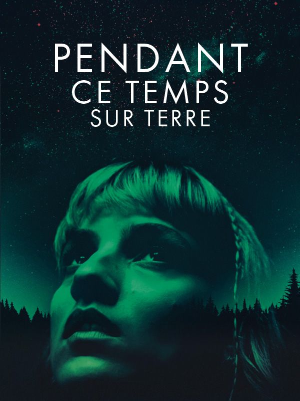 Affiche du film Pendant ce temps sur Terre